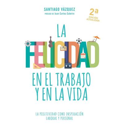 La felicidad en el trabajo y en la vida - Santiago Vázquez, Audio, 9789178594740