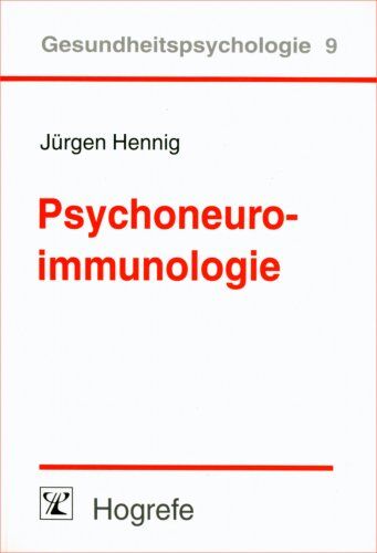 Jürgen Hennig - Psychoneuroimmunologie: Verhaltens- und Befindenseinflüsse auf das Immunsystem bei Gesundheit und Krankheit - Preis vom 09.10.2026 07:28:09 h