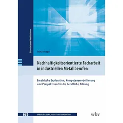 Nachhaltigkeitsorientierte Facharbeit in industriellen Metallberufen, Fachbücher von Stefan Nagel