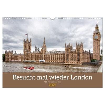 Besucht mal wieder London (Wandkalender 2027 DIN A3 quer), CALVENDO Monatskalender