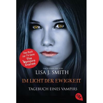 Tagebuch eines Vampirs - Im Licht der Ewigkeit, Taschenbuch von Lisa J. Smith, Cbt, 978-3-570-38056-7