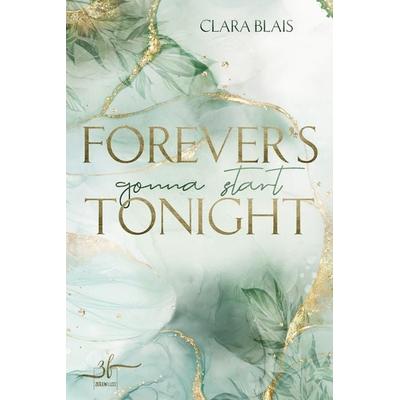 Forever's Gonna Start Tonight, Paperback von Clara Blais, Zeilenfluss