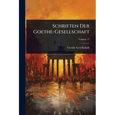 Schriften Der Goethe-Gesellschaft, Taschenbuch von Goethe-Gesellschaft, Legare Street Press, 978-1-02-367248-1