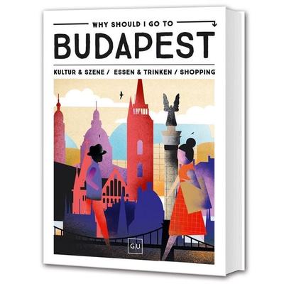 Why Should I Go To Budapest, Taschenbuch von , Gräfe und Unzer Verlag GmbH, 978-3-7589-0031-0