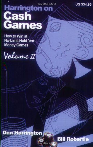 Dan Harrington - Harrington on Cash Games: Volume II: How to Win at No-Limit Hold 'em Money Games: 2 - Preis vom 10.10.2026 11:48:34 h