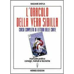 L'oracolo della vera sibilla. Corso completo di lettura delle carte. Manuale pratico. Consigli, meto, Schulbücher von Madame Sheyla