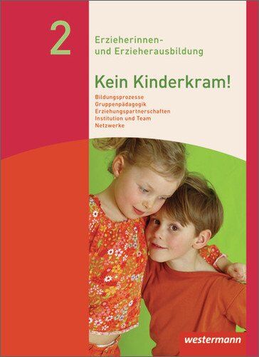 Anja Berkemeier - Kein Kinderkram!: Band 2: Bildungsprozesse, Gruppenpädagogik, Erziehungspartnerschaften, Institution und Team, Netzwerke: Schülerband, 3. Auflage, 2013 - Preis vom 09.10.2026 07:28:09 h