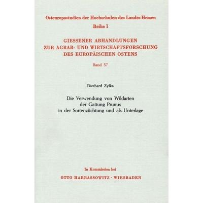 Die Verwendung von Wildarten der Gattung Prunus in der Sortenzüchtung und als Unterlage (auf Grund vorwiegend russischer Forschungsergebnisse).,