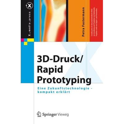 3D-Druck/Rapid Prototyping, Gebundene Ausgabe von Petra Fastermann, Springer Berlin, 978-3-642-29224-8