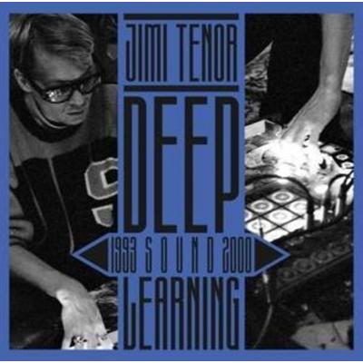 Tenor, J: Deep Sound Learning (1993 - 2000) - Jimi Tenor, CD
