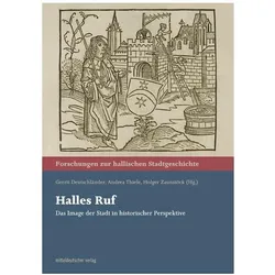 Halles Ruf, Sachbücher von Holger Zaunstöck, Andrea Thiele, Heiner Lück, Reinhold Sackmann, Michael Hecht, Stephan Pabst, Ingrid Würth, Hans-Joachim Kertscher, Gerrit Deutschländer, Siegmar Baron von Schultze-Galléra