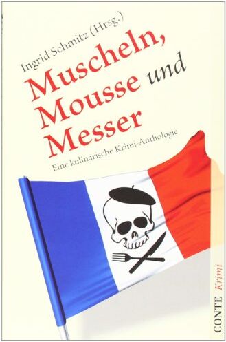 Anne Chaplet - Muscheln, Mousse und Messer: Eine kulinarische Krimi-Anthologie - Preis vom 04.10.2026 03:51:26 h