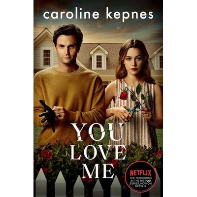 You Love Me. TV Tie-In, Taschenbuch von Caroline Kepnes, Simon & Schuster, 978-1-4711-9191-6