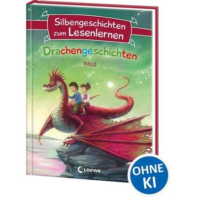 Silbengeschichten zum Lesenlernen - Drachengeschichten, Gebundene Ausgabe von Thilo, Loewe, 978-3-7432-0450-8