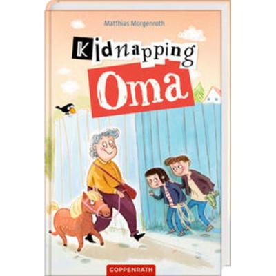 Kidnapping Oma, Gebundene Ausgabe von Matthias Morgenroth, Coppenrath, 978-3-649-62856-9
