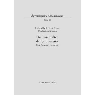 Die Inschriften der 3. Dynastie, Taschenbuch von Jochen Kahl,Nicole Kloth,Ursula Zimmermann, Harrassowitz, 978-3-447-03733-4