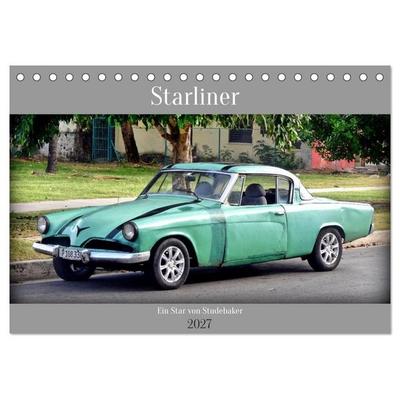 Starliner - Ein Star von Studebaker (Tischkalender 2027 DIN A5 quer), CALVENDO Monatskalender