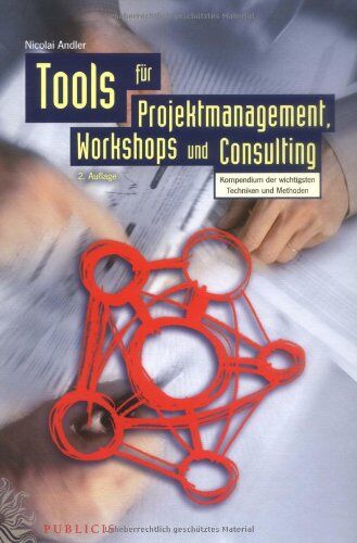 Nicolai Andler - Tools für Projektmanagement, Workshops und Consulting: Kompendium der wichtigsten Techniken und Methoden - Preis vom 30.09.2026 09:01:18 h
