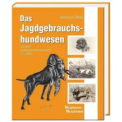 Das Jagdgebrauchshundwesen, Ratgeber von Heinrich Uhde