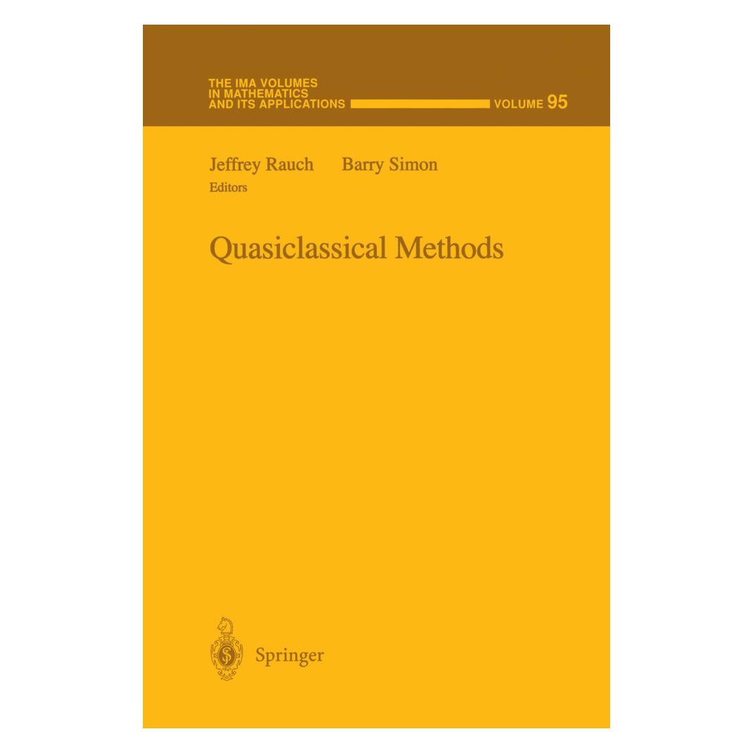 Springer Quasiclassical Methods (Englisch, Softcover, Barry Simon, Jeffrey Rauch) (55512955)