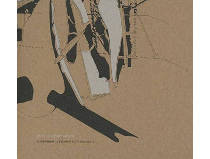 Grischa Lichtenberger - La Demeure; Il Y A Peril En La Deme