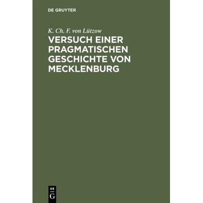 Versuch einer pragmatischen Geschichte von Mecklenburg, Gebundene Ausgabe von K. Ch. F. Lützow, De Gruyter, 978-3-11-106749-0