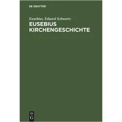 Eusebius:Eusebius Kirchengeschichte, Sachbücher von Eduard Schwartz, Eusebius
