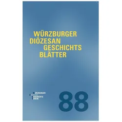 Würzburger Diözesangeschichtsblätter 88 (2025), Fachbücher von Würzburger Diözesangeschichtsverein, Wolfgang Weiss