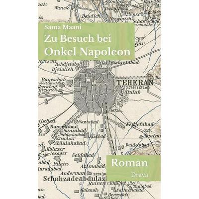 Zu Besuch bei Onkel Napoleon, Gebundene Ausgabe von Sama Maani, Drava, 978-3-99138-137-2