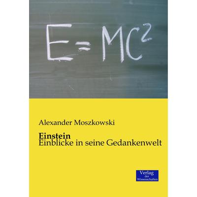 Einstein, Taschenbuch von Alexander Moszkowski, Verlag der Wissenschaften, 978-3-95700-200-6