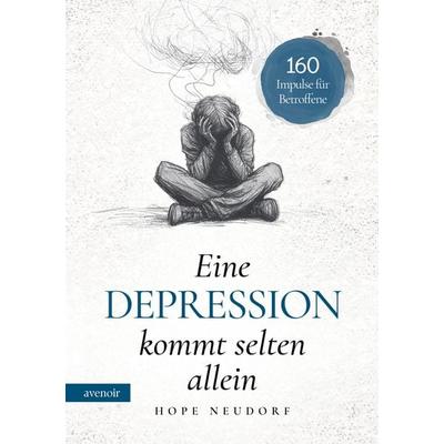 Eine Depression kommt selten allein, Taschenbuch von Hope Neudorf, Avenoir Verlag, 978-94-038-0139-1