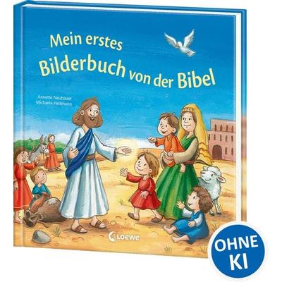 Mein erstes Bilderbuch von der Bibel, Gebundene Ausgabe von Annette Neubauer, Loewe, 978-3-7432-1023-3