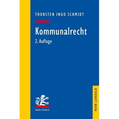 Kommunalrecht, Taschenbuch von Thorsten Schmidt, Mohr Siebeck, 978-3-16-153358-7