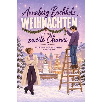 Annaberg-Buchholz, Weihnachten und eine zweite Chance