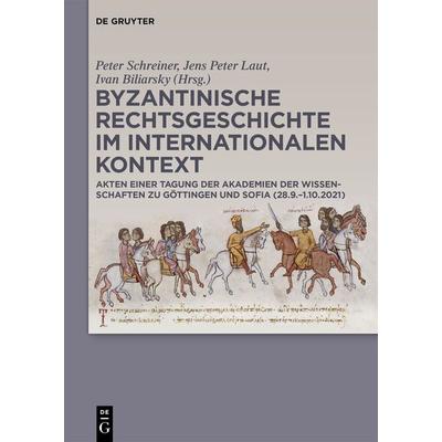 Byzantinische Rechtsgeschichte im internationalen Kontext, Gebundene Ausgabe von , De Gruyter, 978-3-11-132992-5