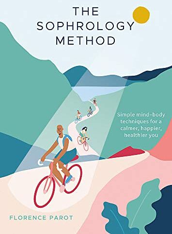 Florence Parot - The Sophrology Method: Simple mind-body techniques for a calmer, happier, healthier you: Simple Techniques for a Calmer, Happier, Healthier You - Preis vom 17.10.2026 19:25:27 h