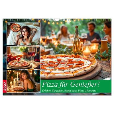 Pizza für Genießer! - Erleben Sie jeden Monat neue Pizza-Momente (Wandkalender 2027 DIN A3 quer), CALVENDO Monatskalender