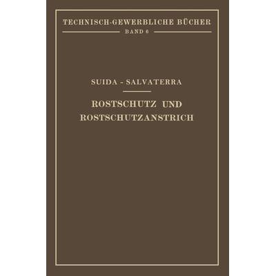 Rostschutz und Rostschutzanstrich, Taschenbuch von Hermann Suida,Heinrich Salvaterra, Springer Wien, 978-3-7091-5152-5