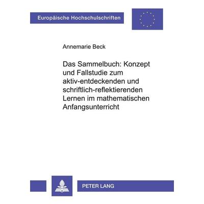 Das Sammelbuch: Konzept und Fallstudie zum aktiv-entdeckenden und schriftlich-reflektierenden Lernen im mathematischen Anfangsunterricht, Taschenbuch
