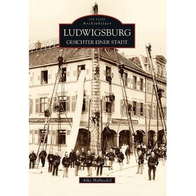Ludwigsburg, Taschenbuch von Alke Hollwedel, Sutton, 978-3-86680-482-1
