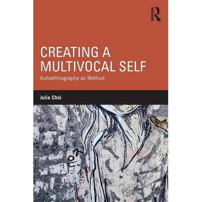 Creating a Multivocal Self, Taschenbuch von Julie Choi, Taylor and Francis, 978-1-138-18985-0
