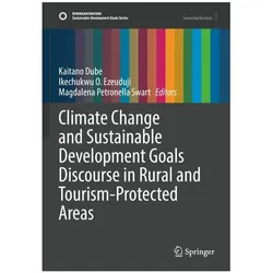 Climate Change and Sustainable Development Goals Discourse in Rural and Tourism-, Fachbücher von Ikechukwu, O Ezeuduji, Kaitano Dube, Magdalena Petronella Swart