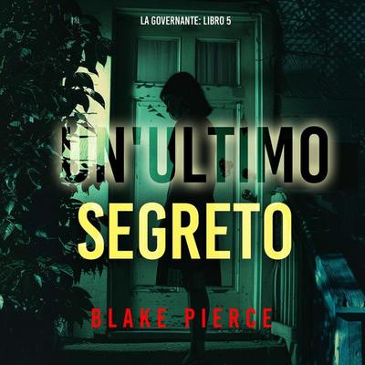Un'Ultimo Segreto (La Governante: Libro 5) - Blake Pierce, Audio, 9798261402367