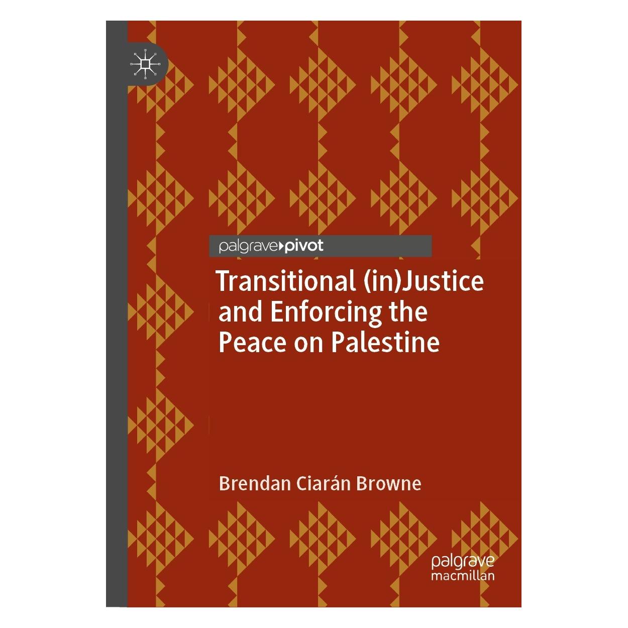 Springer Transitional (in)Justice and Enforcing the Peace on Palestine (Englisch, Hardcover, Brendan Ciarán Browne) (9783031253935)