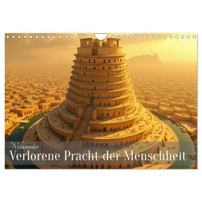 Weltwunder - Verlorene Pracht der Menschheit (Wandkalender 2027 DIN A4 quer), CALVENDO Monatskalender
