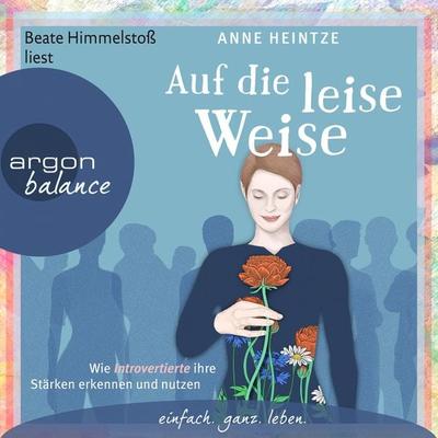 Auf die leise Weise - Anne Heintze, Audio, 9783732481286