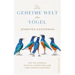 Die geheime Welt der Vögel, Sachbücher von Jennifer Ackerman, Sebastian Vogel
