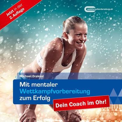 Mit mentaler Wettkampfvorbereitung zum Erfolg - Michael Draksal, Audio, 9783862432066