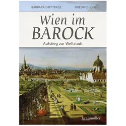 Wien im Barock - Aufstieg zur Weltstadt, Fachbücher von Barbara Dmytrasz, Friedrich Öhl