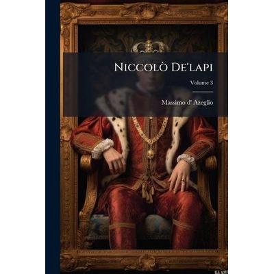Niccolò De'lapi; Taschenbuch von Massimo D' Azeglio, External catalogues UK, 978-1-144-28341-2